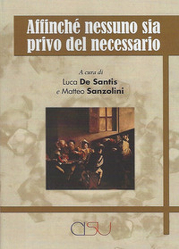 Affinché nessuno sia privo del necessario - Librerie.coop Affinché nessuno sia privo del necessario - Librerie.coop