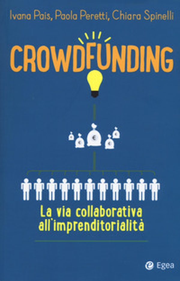 Crowdfunding. La via collaborativa all'imprenditorialità - Librerie.coop Crowdfunding. La via collaborativa all'imprenditorialità - Librerie.coop
