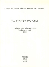 La figure d'Adam. Colloque (Université Paris Sorbonne, 24-25 mai 2003) - Librerie.coop