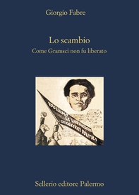 Lo scambio. Come Gramsci non fu liberato - Librerie.coop