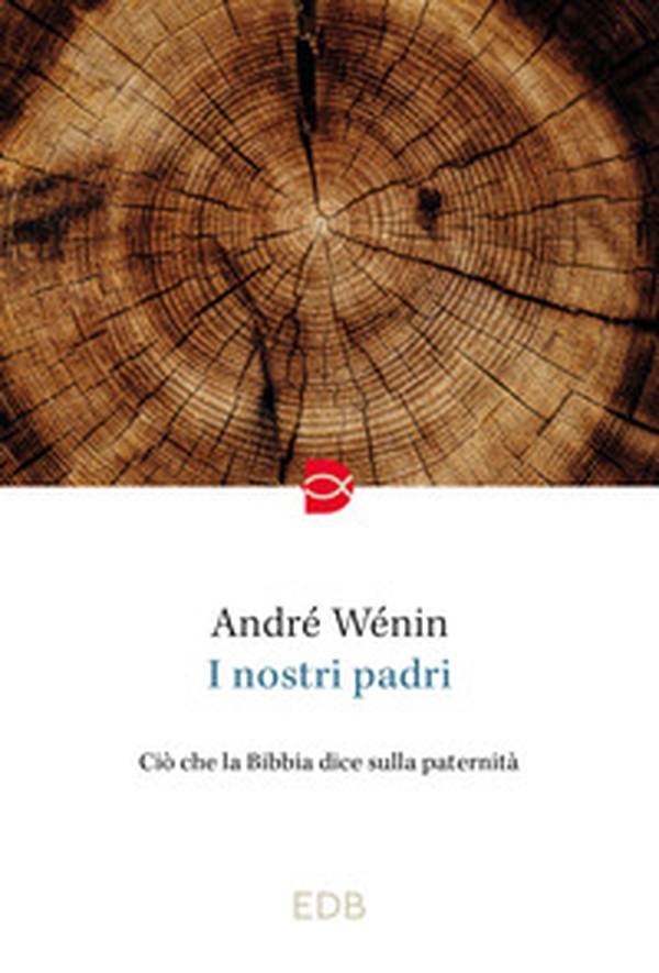 I nostri padri. Ciò che la Bibbia dice sulla paternità - Librerie.coop I nostri padri. Ciò che la Bibbia dice sulla paternità - Librerie.coop