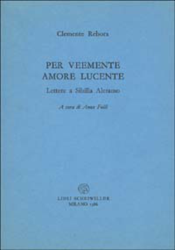 Per veemente amore lucente. Lettere a Sibilla Aleramo - Librerie.coop Per veemente amore lucente. Lettere a Sibilla Aleramo - Librerie.coop