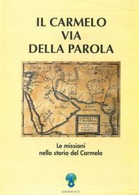 Il carmelo via della parola. Expo-missio 2000 - Librerie.coop