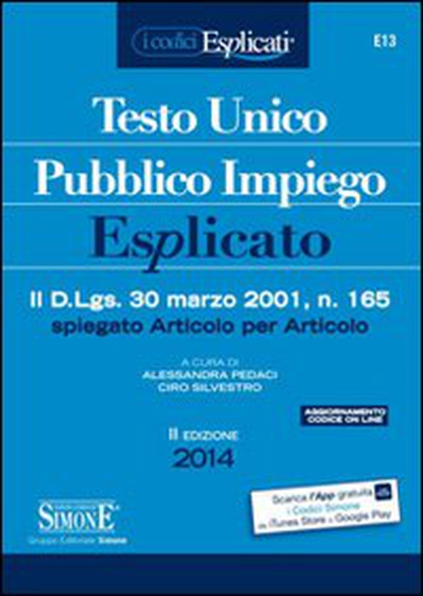 Testo unico pubblico impiego esplicato. Il D.Lgs. 30 marzo 2011, n. 165 spiegato articolo per articolo - Librerie.coop Testo unico pubblico impiego esplicato. Il D.Lgs. 30 marzo 2011, n. 165 spiegato articolo per articolo - Librerie.coop