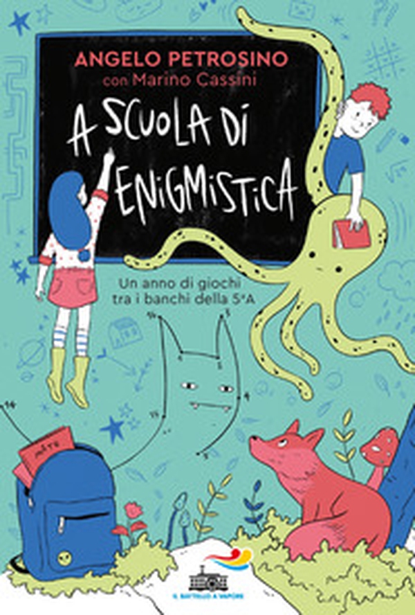A scuola di enigmistica. Un anno di giochi tra i banchi della 5ª A - Librerie.coop A scuola di enigmistica. Un anno di giochi tra i banchi della 5ª A - Librerie.coop