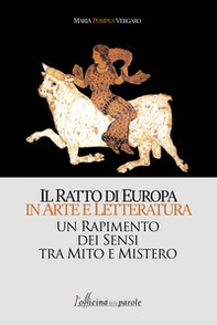 Il ratto di Europa in arte e letteratura. Un rapimento dei sensi tra mito e mistero - Librerie.coop