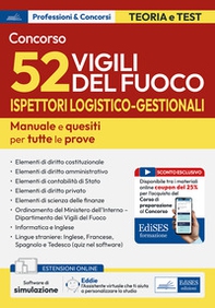 Concorso 52 Ispettori Logistico Gestionali Vigili del Fuoco. Manuale e quesiti per tutte le prove - Librerie.coop