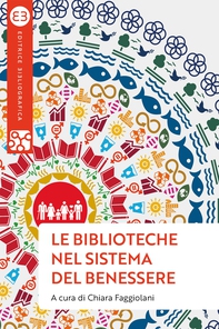 Le biblioteche nel sistema del benessere - Librerie.coop Le biblioteche nel sistema del benessere - Librerie.coop