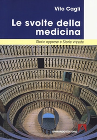Le svolte della medicina. Storie apprese e storie vissute - Librerie.coop