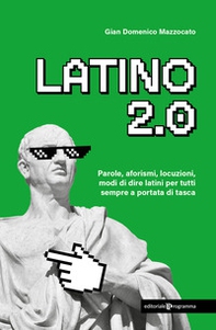 Latino 2.0 Parole, aforismi, locuzioni e modi di dire latini per tutti sempre a portata di tasca - Librerie.coop Latino 2.0 Parole, aforismi, locuzioni e modi di dire latini per tutti sempre a portata di tasca - Librerie.coop