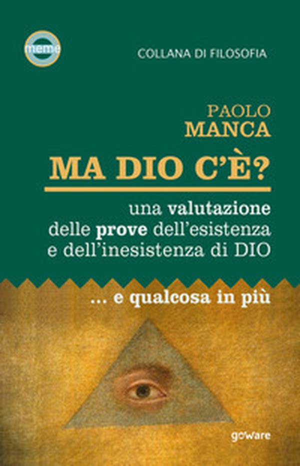 Ma Dio c'è? Una valutazione delle prove dell'esistenza e dell'inesistenza di Dio... e qualcosa in più - Librerie.coop Ma Dio c'è? Una valutazione delle prove dell'esistenza e dell'inesistenza di Dio... e qualcosa in più - Librerie.coop