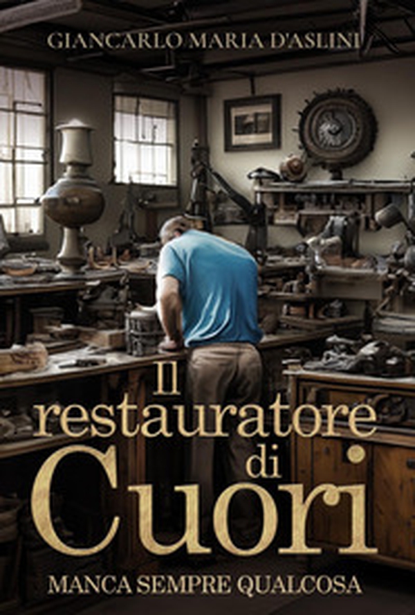Il restauratore di cuori - Librerie.coop Il restauratore di cuori - Librerie.coop