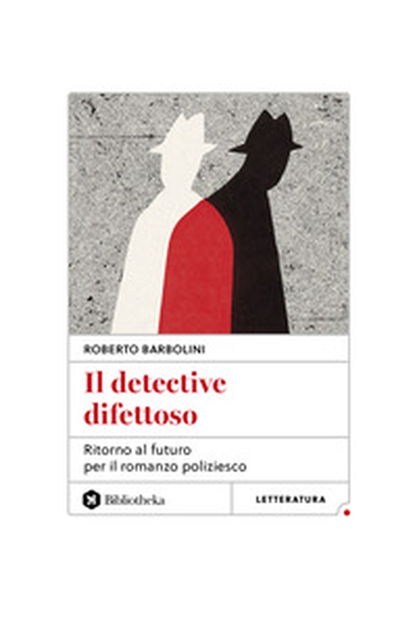 Il detective difettoso. Ritorno al futuro per il romanzo poliziesco - Librerie.coop Il detective difettoso. Ritorno al futuro per il romanzo poliziesco - Librerie.coop