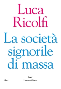 La società signorile di massa - Librerie.coop La società signorile di massa - Librerie.coop
