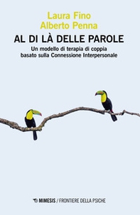 Al di là delle parole. Un modello di terapia di coppia basato sulla Connessione Interpersonale - Librerie.coop Al di là delle parole. Un modello di terapia di coppia basato sulla Connessione Interpersonale - Librerie.coop