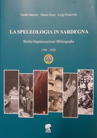 La speleologia in Sardegna. Storia organizzazione bibliografia - Librerie.coop