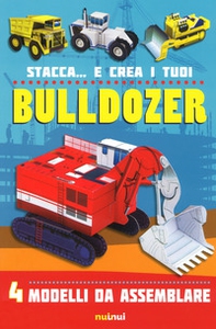 Stacca... e crea i tuoi bulldozer - Librerie.coop Stacca... e crea i tuoi bulldozer - Librerie.coop