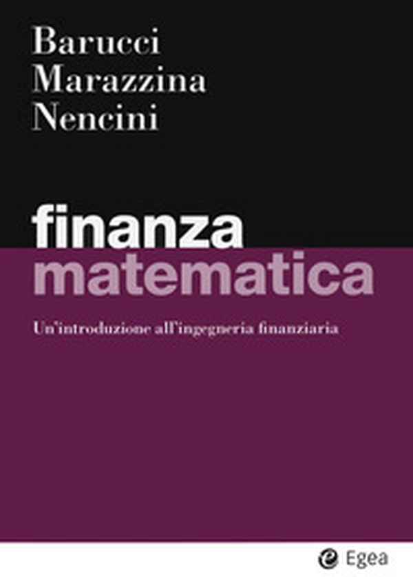 Finanza matematica. Un'introduzione all'ingegneria finanziaria - Librerie.coop Finanza matematica. Un'introduzione all'ingegneria finanziaria - Librerie.coop