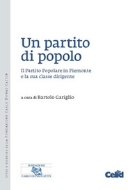 Un partito di popolo. Il Partito Popolare in Piemonte e la sua classe dirigente - Librerie.coop