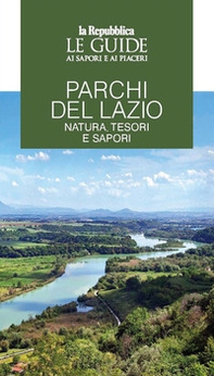 Parchi del Lazio. Natura, tesori e sapori. Le guide ai sapori e piaceri - Librerie.coop