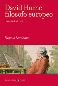 David Hume filosofo europeo. Una vita di ricerca - Librerie.coop