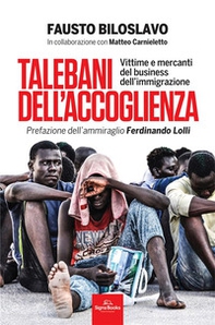 Talebani dell'accoglienza. Vittime e mercanti del business dell'immigrazione - Librerie.coop