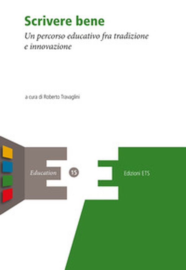 Scrivere bene. Un percorso educativo fra tradizione e innovazione - Librerie.coop Scrivere bene. Un percorso educativo fra tradizione e innovazione - Librerie.coop