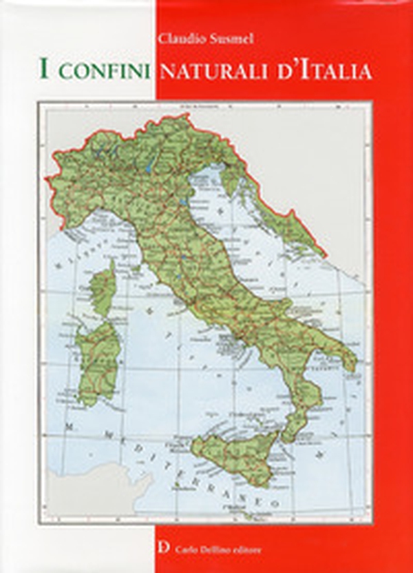 I confini naturali d'Italia - Librerie.coop I confini naturali d'Italia - Librerie.coop