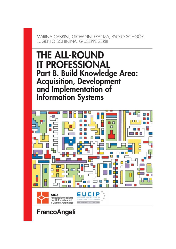 The all-round it professional. Part B. Build knowledge Area: Acquisition, development and implementation of information - Librerie.coop The all-round it professional. Part B. Build knowledge Area: Acquisition, development and implementation of information - Librerie.coop