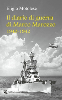 Il diario di guerra di Marco Marozzo 1940 - 1942 - Librerie.coop