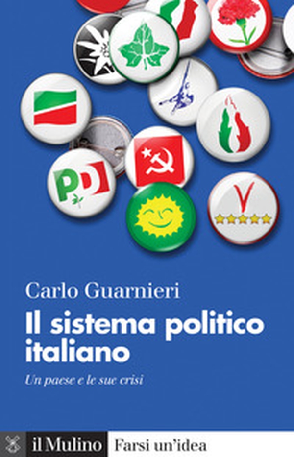 Il sistema politico italiano. Un paese e le sue crisi - Librerie.coop Il sistema politico italiano. Un paese e le sue crisi - Librerie.coop