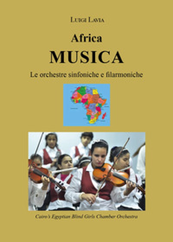 Africa musica. Le orchestre sinfoniche e filarmoniche - Librerie.coop Africa musica. Le orchestre sinfoniche e filarmoniche - Librerie.coop