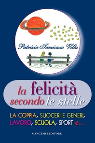La felicità secondo le stelle - La coppia, suoceri e generi, lavoro, scuola, sport e... - Librerie.coop La felicità secondo le stelle - La coppia, suoceri e generi, lavoro, scuola, sport e... - Librerie.coop