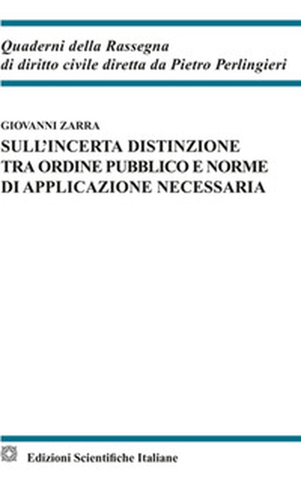 Sull'incerta distinzione tra ordine pubblico e norme di applicazione necessaria - Librerie.coop Sull'incerta distinzione tra ordine pubblico e norme di applicazione necessaria - Librerie.coop