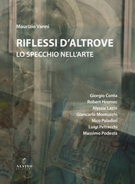 Riflessi d'altrove. Lo specchio nell'arte - Librerie.coop Riflessi d'altrove. Lo specchio nell'arte - Librerie.coop