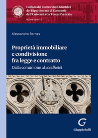 Proprietà immobiliare e condivisione fra legge e contratto. Dalla comunione al «condhotel» - Librerie.coop