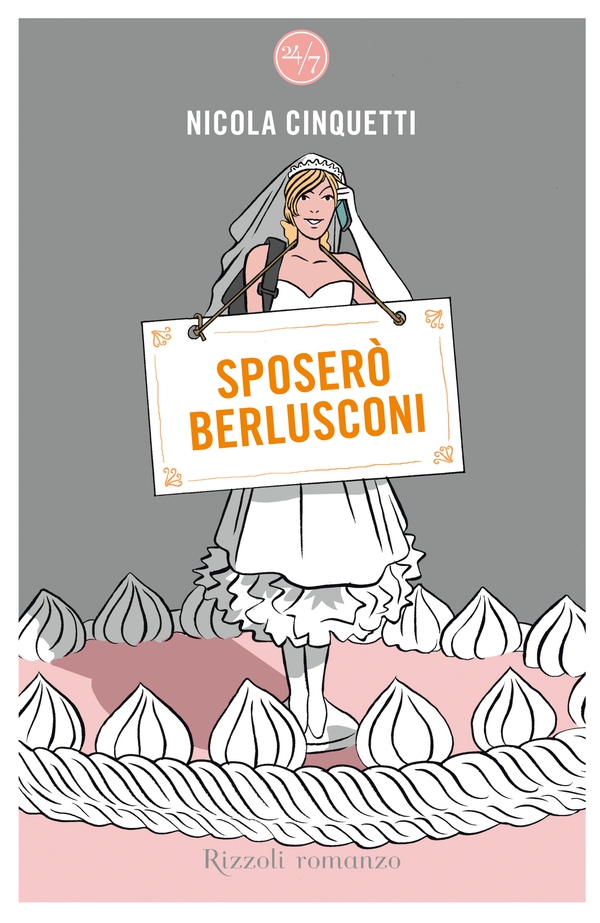 Sposerò Berlusconi - Librerie.coop Sposerò Berlusconi - Librerie.coop