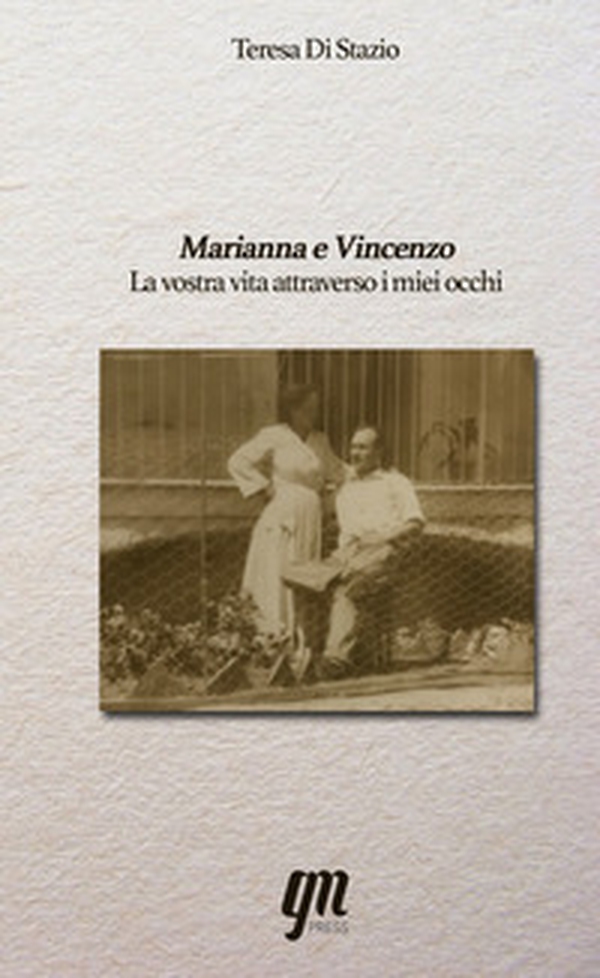 Marianna e Vincenzo. La vostra vita attraverso i miei occhi - Librerie.coop Marianna e Vincenzo. La vostra vita attraverso i miei occhi - Librerie.coop