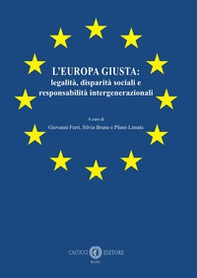 L'Europa giusta: legalità, disparità sociali e responsabilità intergenerazionali - Librerie.coop