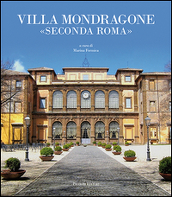 Villa Mondragone «Seconda Roma» - Librerie.coop Villa Mondragone «Seconda Roma» - Librerie.coop