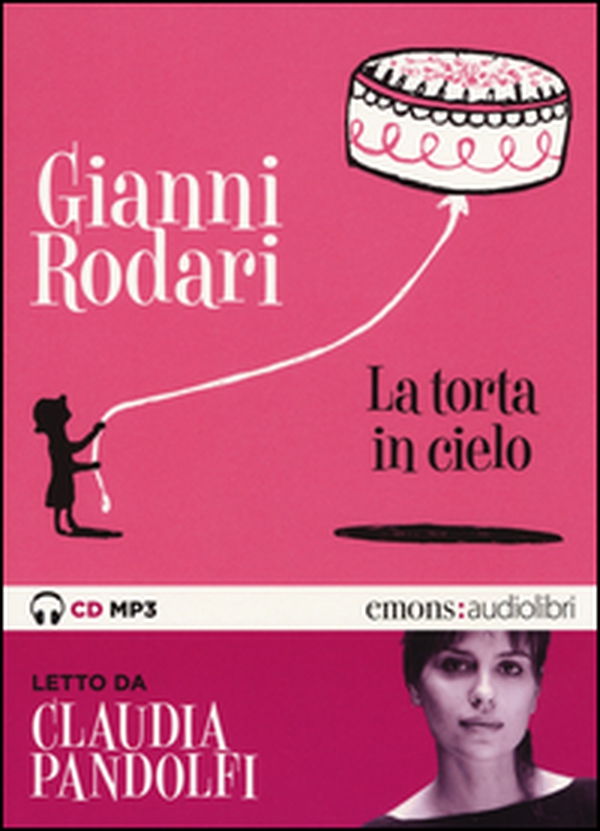 La torta in cielo letto da Claudia Pandolfi. Audiolibro. CD Audio formato MP3 - Librerie.coop La torta in cielo letto da Claudia Pandolfi. Audiolibro. CD Audio formato MP3 - Librerie.coop