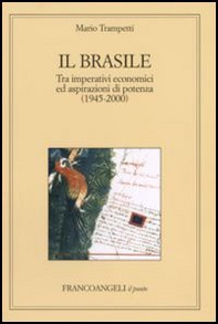 Il Brasile. Tra imperativi economici ed aspirazioni di potenza (1945-2000) - Librerie.coop