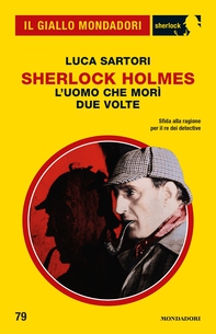 Sherlock Holmes. L'uomo che morì due volte (Il Giallo Mondadori Sherlock) - Librerie.coop