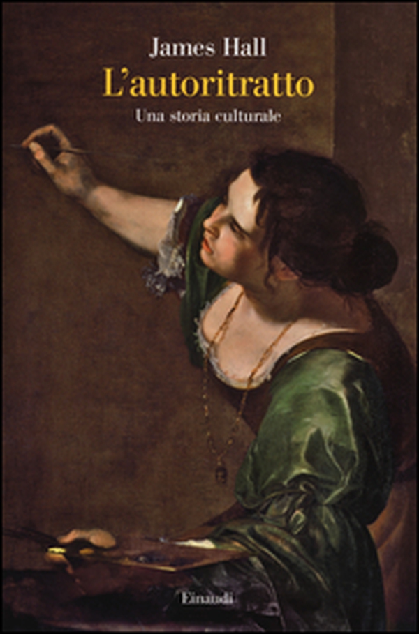 L'autoritratto. Una storia culturale - Librerie.coop L'autoritratto. Una storia culturale - Librerie.coop