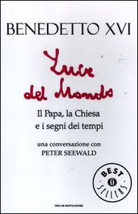 Luce del mondo. Il papa, la Chiesa e i segni dei tempi. Una conversazione con Peter Seewald - Librerie.coop
