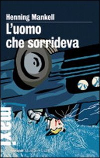L'uomo che sorrideva. Le inchieste del commissario Wallander - Librerie.coop L'uomo che sorrideva. Le inchieste del commissario Wallander - Librerie.coop
