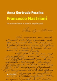 Francesco Mastriani. Un autore dentro e oltre la napoletanità - Librerie.coop