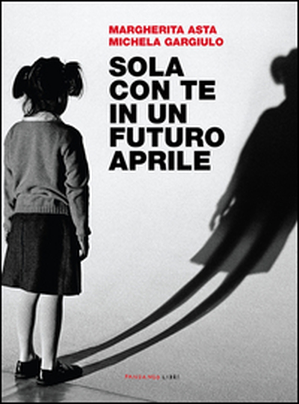 Sola con te in un futuro aprile - Librerie.coop Sola con te in un futuro aprile - Librerie.coop
