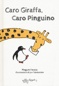 Caro giraffa, caro pinguino - Librerie.coop Caro giraffa, caro pinguino - Librerie.coop