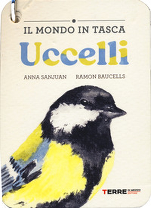 Uccelli. Il mondo in tasca - Librerie.coop Uccelli. Il mondo in tasca - Librerie.coop